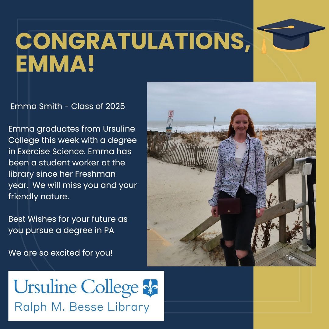 Congratulations to Emma, one of our recent graduates Congratulations to Emma, one of our recent graduates, who worked in the Library, who worked in the Library.